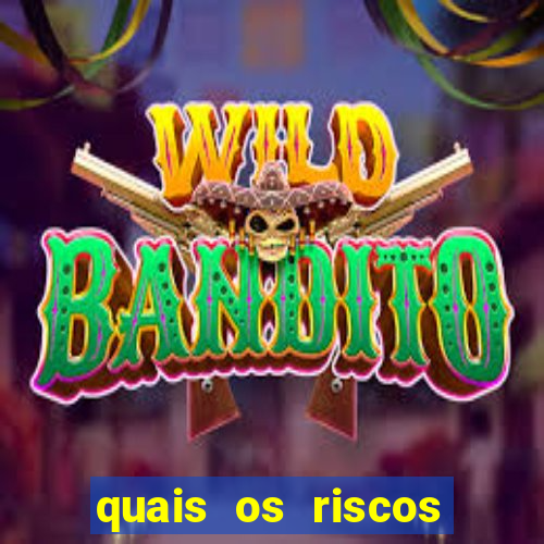 quais os riscos dos jogos de aposta